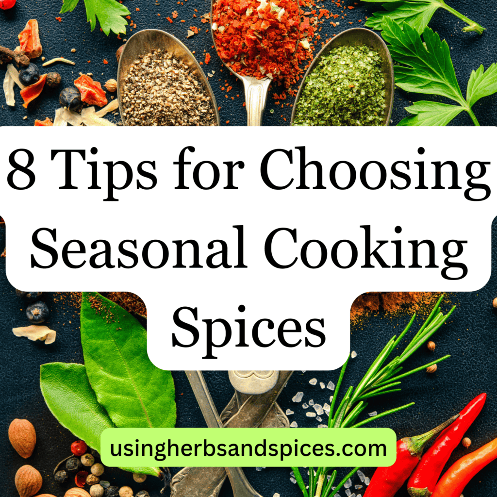 8 Tips for Choosing Seasonal Cooking Spices background is spices on spoons
